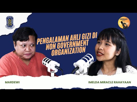 Pengalaman Ahli Gizi di NGO | PERSAGI Kabupaten Tangerang PODCAST Eps. 15